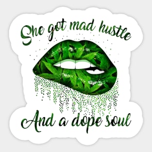 Lips Weed She Got Mad Hustle And A Dope Soul Shirt Sticker